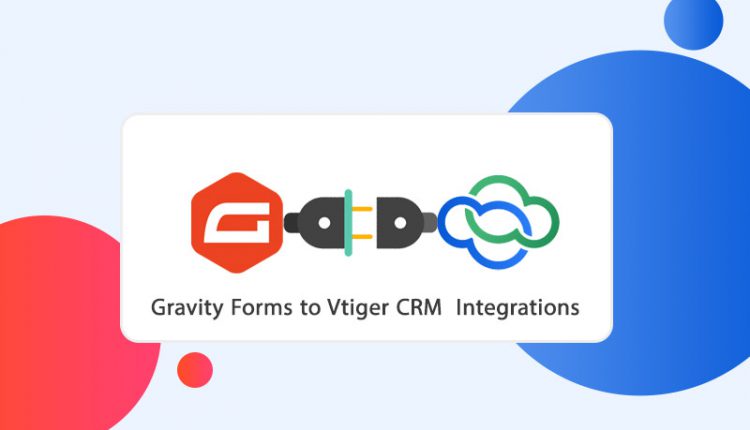Gravity Forms to Vtiger CRM Integrations