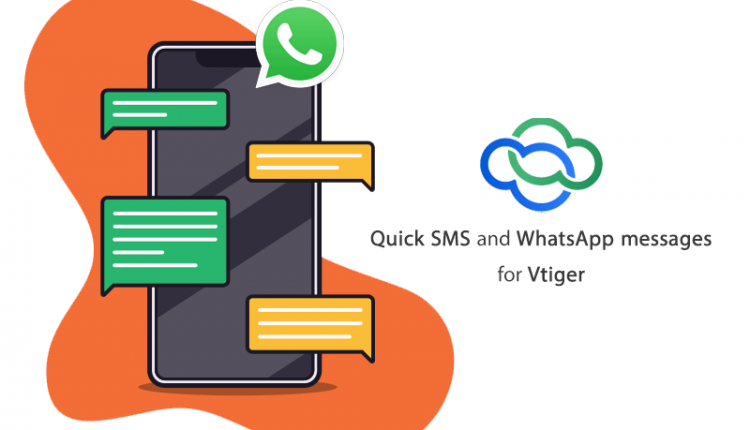 Quick SMS and WhatsApp messages for Vtiger