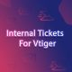 Internal Tickets for Vtiger
